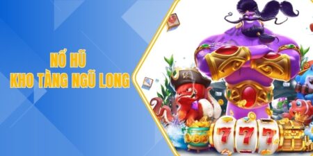 Nổ hũ kho tàng ngũ long